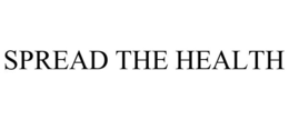 SPREAD THE HEALTH trademark