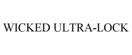 WICKED ULTRA-LOCK trademark