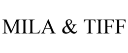 MILA & TIFF trademark