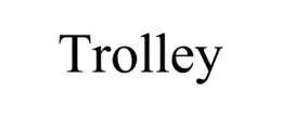 TROLLEY trademark