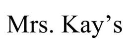 MRS. KAY'S trademark