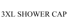 3XL SHOWER CAP trademark