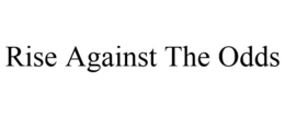 RISE AGAINST THE ODDS trademark