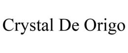 CRYSTAL DE ORIGO trademark