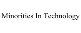 MINORITIES IN TECHNOLOGY trademark