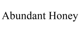 ABUNDANT HONEY trademark
