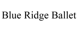 BLUE RIDGE BALLET trademark