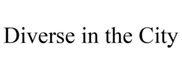 DIVERSE IN THE CITY trademark