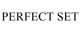 PERFECT SET trademark