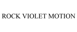 ROCK VIOLET MOTION trademark