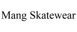 MANG SKATEWEAR trademark