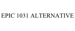 EPIC 1031 ALTERNATIVE trademark