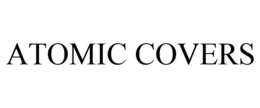 ATOMIC COVERS trademark