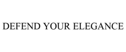 DEFEND YOUR ELEGANCE trademark