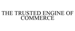 THE TRUSTED ENGINE OF COMMERCE trademark