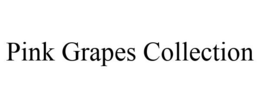 PINK GRAPES COLLECTION trademark