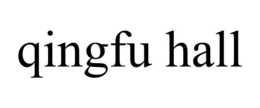QINGFU HALL trademark