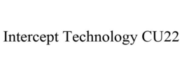 INTERCEPT TECHNOLOGY CU22 trademark