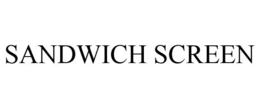 SANDWICH SCREEN trademark