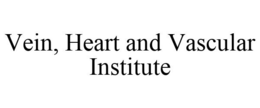 VEIN, HEART AND VASCULAR INSTITUTE trademark