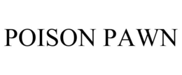 POISON PAWN trademark