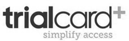 TRIALCARD + SIMPLIFY ACCESS trademark