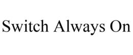SWITCH ALWAYS ON trademark