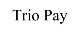 TRIO PAY trademark