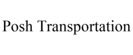 POSH TRANSPORTATION trademark