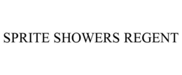 SPRITE SHOWERS REGENT trademark