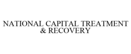 NATIONAL CAPITAL TREATMENT & RECOVERY trademark