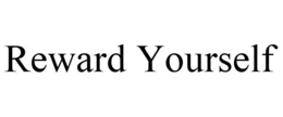 REWARD YOURSELF trademark