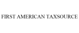 FIRST AMERICAN TAXSOURCE trademark