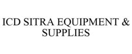 ICD SITRA EQUIPMENT & SUPPLIES trademark