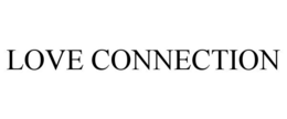 LOVE CONNECTION trademark