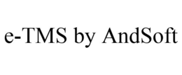 E-TMS BY ANDSOFT trademark