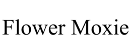 FLOWER MOXIE trademark