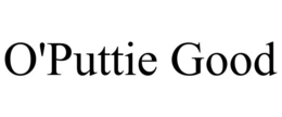 O'PUTTIE GOOD trademark