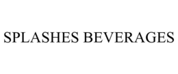 SPLASHES BEVERAGES trademark
