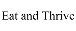 EAT AND THRIVE trademark