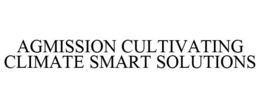 AGMISSION CULTIVATING CLIMATE SMART SOLUTIONS trademark