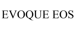 EVOQUE EOS trademark