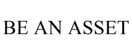BE AN ASSET trademark