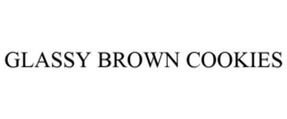 GLASSY BROWN COOKIES trademark