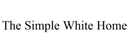 THE SIMPLE WHITE HOME trademark