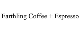 EARTHLING COFFEE + ESPRESSO trademark