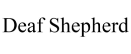 DEAF SHEPHERD trademark