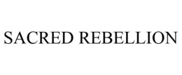 SACRED REBELLION trademark