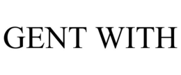 GENT WITH trademark