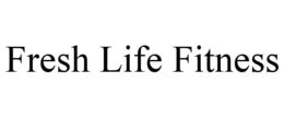 FRESH LIFE FITNESS trademark